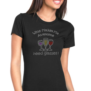 Womens T-Shirt Bling Black Fitted Tee Wine Makes Me Awesome Need Glassed